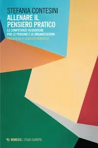 Allenare il pensiero pratico - Stefania Contesini