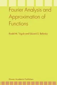 Fourier Analysis and Approximation of Functions (repost)