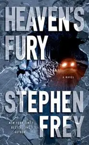 «Heaven's Fury» by Stephen Frey