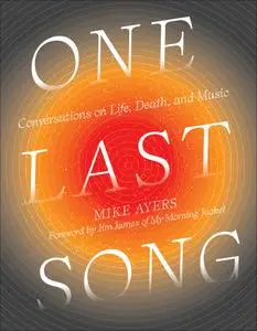 One Last Song: Conversations on Life, Death, and Music