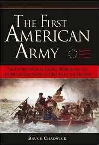 The First American Army (PB): The Untold Story of George Washington and the Men behind America's First Fight for Freedom