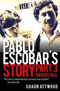 Pablo Escobar's Story 3: Narcos Fall