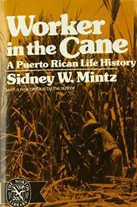 Worker in the Cane: A Puerto Rican Life History