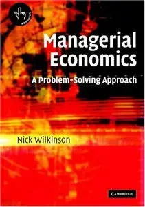 Managerial Economics: A Problem-Solving Approach (Repost)