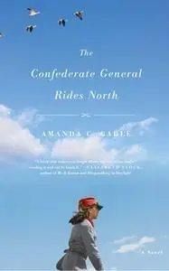 «The Confederate General Rides North» by Amanda C. Gable