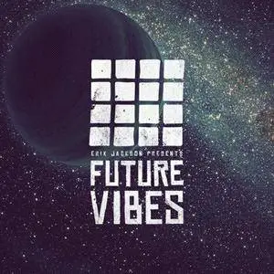 Erik Jackson Presents - Future Vibes WAV