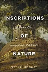 Inscriptions of Nature: Geology and the Naturalization of Antiquity