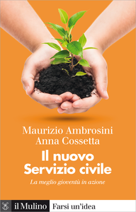 Il nuovo servizio civile. La meglio gioventù in azione - Maurizio Ambrosini & Anna Cossetta