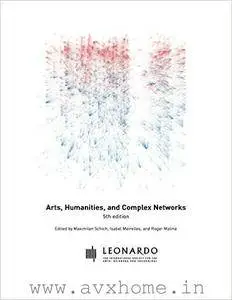 Arts, Humanities, and Complex Networks (Leonardo ebook series)