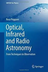 Optical, Infrared and Radio Astronomy: From Techniques to Observation (UNITEXT for Physics)