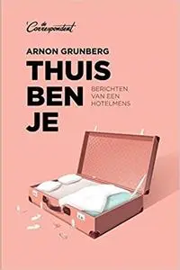 Thuis ben je: berichten van een hotelmens