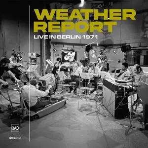 Weather Report - Live in Berlin 1971 (Remastered) (2023)