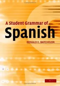 Ron Batchelor, "A Student Grammar of Spanish" (repost)