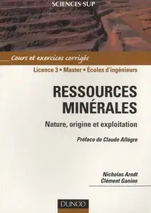 Ressources minérales: cours et exercices corrigés. Préface Claude Allègre (repost)