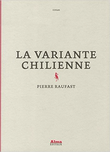 La variante Chilienne - Pierre Raufast