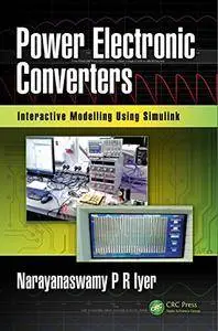 Power Electronic Converters: Interactive Modelling Using Simulink