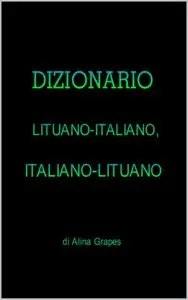 Alina Grapes - Dizionario lituano-italiano, italiano-lituano