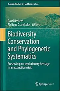 Biodiversity Conservation and Phylogenetic Systematics: Preserving our evolutionary heritage in an extinction crisis