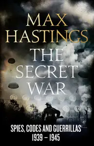 The Secret War: Spies, Codes and Guerrillas 1939-1945 (repost)