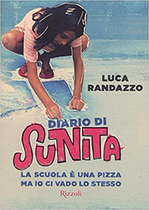 Diario di Sunita. La scuola è una pizza ma io ci vado lo stesso - Luca Randazzo