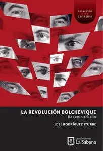 «La Revolución Bolchevique: de Lenin a Stalin» by José Rodríguez Iturbe