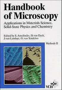 Handbook of Microscopy: Methods II: Applications in Materials Science, Solid-State Physics and Chemistry, Volume 2