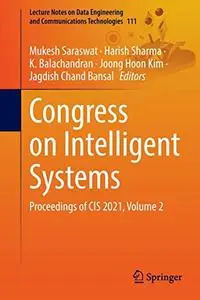 Congress on Intelligent Systems Proceedings of CIS 2021, Volume 2 (Repost)
