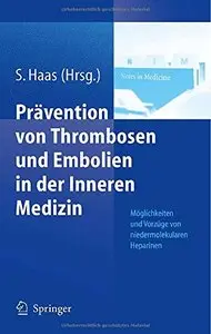 Prävention von Thrombosen und Embolien in der Inneren Medizin: Möglichkeiten (Repost)
