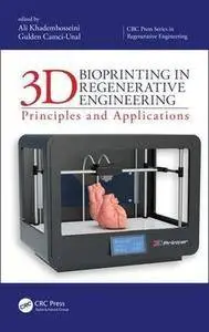 3D Bioprinting in Regenerative Engineering:: Principles and Applications