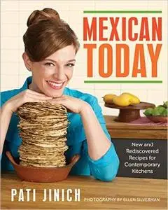 Mexican Today: New and Rediscovered Recipes for Contemporary Kitchens (Repost)