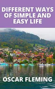 DIFFERENT WAYS OF SIMPLE AND EASY LIFE