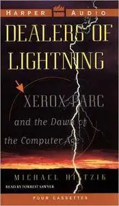 Dealers of Lightning: XEROX-PARC and the Dawn of the Computer Age