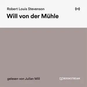 «Will von der Mühle» by Robert Louis Stevenson