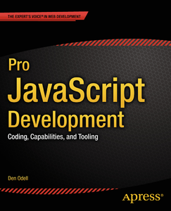 Pro JavaScript Development: Coding, Capabilities, and Tooling