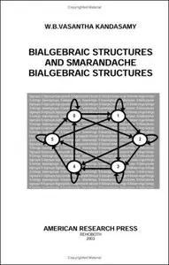 Bialgebraic Structures and Smarandache Bialgebraic Structures by W. B. Vasantha Kandasamy [Repost]
