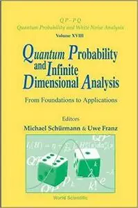 Quantum Probability And Infinite Dimensional Analysis: From Fo [Repost]