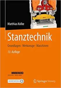 Stanztechnik: Grundlagen - Werkzeuge - Maschinen