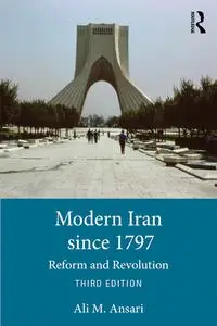 Modern Iran since 1797: Reform and Revolution, 3rd Edition