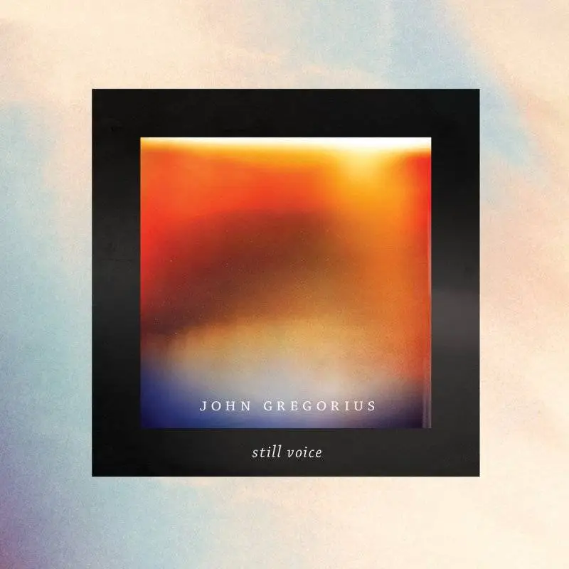 John Gregorius - Still Voice (2016)