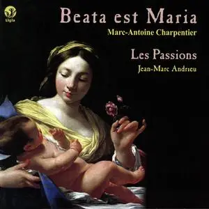 Jean-Marc Andrieu, Les Passions - Charpentier: Beata est Maria (2012)