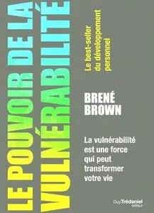 Brené Brown, "Le pouvoir de la vulnérabilité"