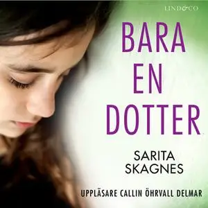 «Bara en dotter: En sann historia» by Sarita Skagnes