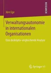 Verwaltungsautonomie in internationalen Organisationen