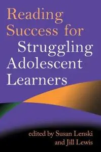 Reading Success for Struggling Adolescent Learners (Solving Problems in the Teaching of Literacy)