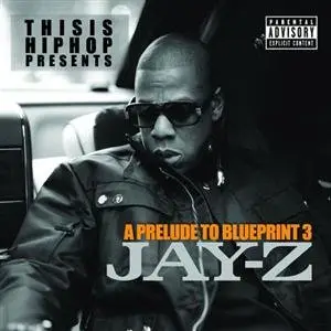 Jay Z - A Prelude To Blueprint 3 (2009)(Explicit)