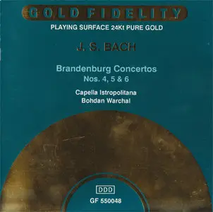 J.S. Bach - Brandenburg Concertos 4, 5 & 6  [24K Gold CD] (Gold Fidelity GF 550048) (1988)