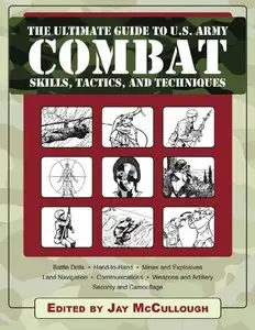 Ultimate Guide to U.S. Army Combat Skills, Tactics, and Techniques