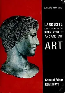 Larousse Encyclopedia of Prehistoric and Ancient Art