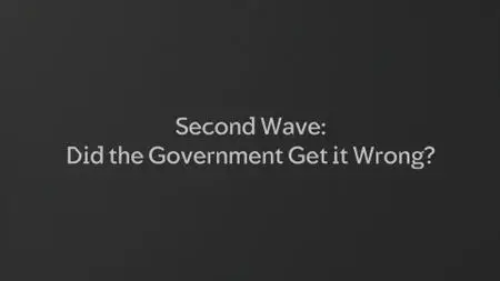 Ch4. - Dispatches: Second Wave Did Govt Get It Wrong? (2021)