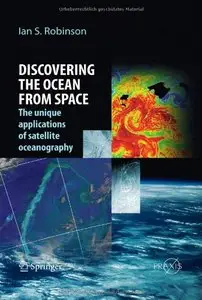 Discovering the Ocean from Space: The unique applications of satellite oceanography (repost)